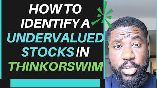 HOW TO IDENTIFY UNDERVALUED STOCKS ON THINKORSWIM [upl. by Bradan938]