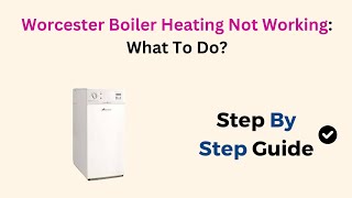 Worcester Boiler Heating Not Working What To Do [upl. by Kcirdle31]