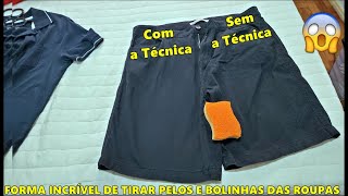 FORMA INCRÍVEL DE TIRAR PELOS E BOLINHAS DAS ROUPAS EM MINUTOS [upl. by Nahseez]