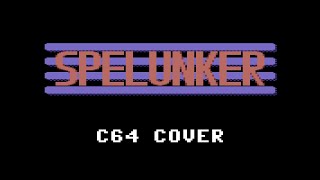 Spelunker Theme C64 Cover [upl. by Jobye479]