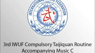 3rd IWUF Compulsory Taijiquan Accompanying Music C [upl. by Anilek]