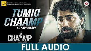 Tumio Chaamp  Full Audio  Chaamp  Dev amp Rukmini  Anupam Roy  Raj Chakraborty [upl. by Koslo]