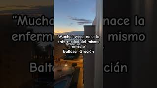 Frases Baltasar Gracianbaltasargracianenfermedadremediomaricarmenpalomares [upl. by Onid925]