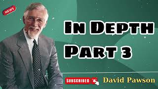 In Depth Part 3  David Pawson  Official [upl. by Adiasteb]