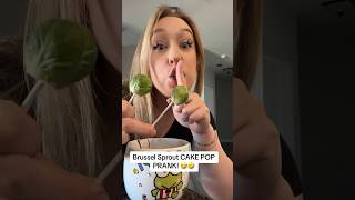 BRUSSEL Sprout CAKE Pop PRANK 🤣🤣🤣 [upl. by Arriaes190]