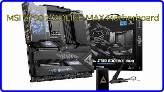 REVIEW 2024 MSI Z790 GODLIKE MAX Motherboard ESSENTIAL details [upl. by Drusi383]