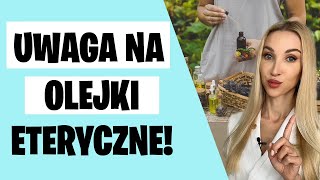 Uwaga na olejki eteryczne [upl. by Aikemat]