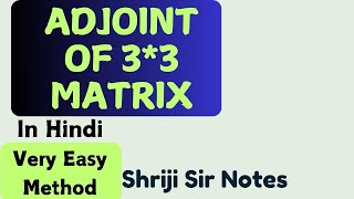 How to find Adjoint of 3 X 3 Matrix  ADJOINT OF A MATRIX  STUDY OF MATRICES IN HINDI [upl. by Baynebridge553]