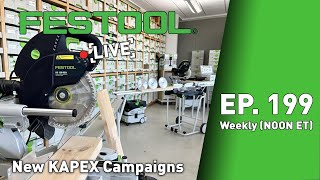 Festool Live Episode 199  Kapex Campaign [upl. by Maryjane]