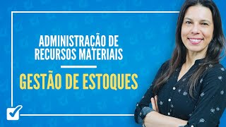 0301 Aula de Noções de Gestão de Estoques Administração de Recursos Materiais [upl. by Dara]