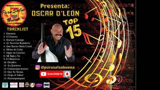 Oscar DLeón  Top 15 Exitos [upl. by Kanal329]