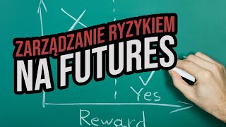 Zarządzanie ryzykiem na kontraktach terminowych futures  rozmowa z ekspertem [upl. by Jeremie]