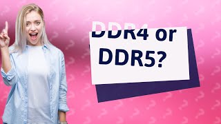 Do I need DDR4 or DDR5 [upl. by Anum]