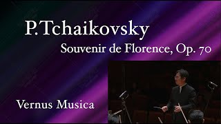 PTchaikovsky Souvenir de Florence Op70Vernus Musicaㅣ차이코프스키 ‘피렌체의 추억’ Op70  베르누스 무지카 [upl. by Tosch265]