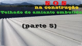 telhado de amianto embutido parte 5 escoramento de tijolos bem melhor [upl. by Randal]