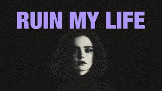 Zara Larsson  Ruin My Life lyrics [upl. by Manwell]