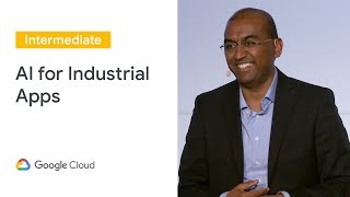 Democratizing AI for Industrial Applications Cloud Next 19 [upl. by Nica]