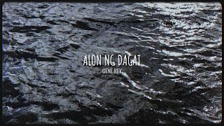 Alon ng Dagat  GENE REY Official Lyric Video [upl. by Linneman]