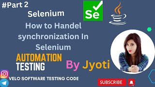 How to handle synchronization in selenium  automation testing  Software Testing by Jyoti [upl. by Noakes]