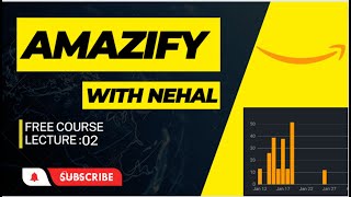 AMAZON LECTURE  02  AMAZIFYWITHNEHAL  FREE COURSE [upl. by Stempson771]