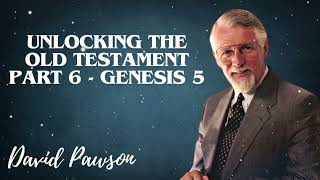 David Pawsons Sermon  Unlocking the Old Testament Part 6  Genesis 5 [upl. by Hinckley448]