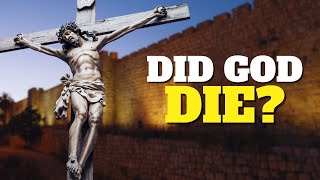 Did God Die on the Cross [upl. by Keven55]