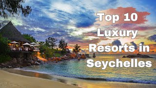 Top 10 Best Luxury Resorts in SEYCHELLES [upl. by Efrem]