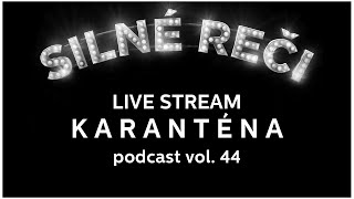 44 Silné reči Karanténa podcast  Simona Zitron Dano Čistý Matej Adámy [upl. by Ayotna]