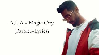 ALA  Magic City ParolesLyrics [upl. by Inavoj]