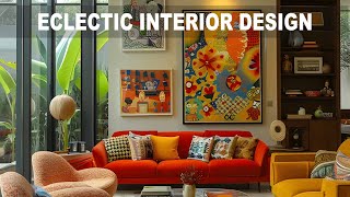 ECLECTIC INTERIOR DESIGN  TELL YOUR STORY THROUGH YOUR DECOR [upl. by Naivaj]