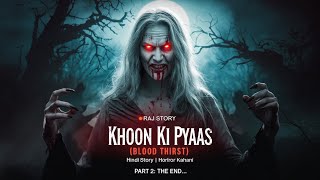 Khoon Ki Pyaas Part 2  Mystery Stories Hindi  Hindi Horror Story HindiHorrorStorystory [upl. by Noble128]