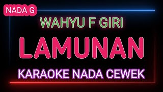 LAMUNAN  Karaoke Nada Cewek  Wahyu F Giri [upl. by Melessa]