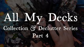 ALL MY DECKS Collection amp Declutter Series Part 4 [upl. by Lucretia]