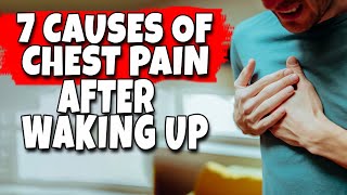 7 Common Causes of Chest Pain After Waking Up [upl. by Eednak]