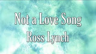 Austin amp Ally  Not a Love Song Full Lyrics [upl. by Desireah]