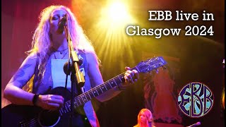 EBB Live in Glasgow  The Animal Said I amp Mary Jane [upl. by Ardeen579]