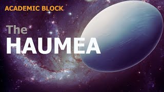 The Haumea  Exploring our Solar System  Series by Academic Block [upl. by Anitnerolf]