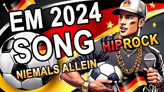 HIP ROCK Fußball Song Europameisterschaft EM Euro 2024 Deutschland  Niemals allein HipHop Edition [upl. by Leirza932]