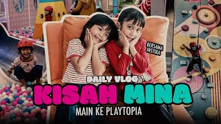 MAIN KE PLAYTOPIA KOKAS SERU BANGET‼️ DAILY VLOG MINACHAN [upl. by Josephina950]