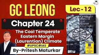 The Cool Temperate Eastern Margin Laurentian Climate  GC Leong  Lec 12  Physical Geo  UPSC GS [upl. by Nirag]