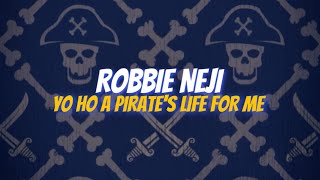 ROBBIE NEJI  Yo Ho Pirates Life For Me Free Download Disneyland [upl. by Ribaudo]