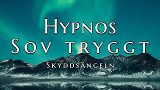 Hypnos För Sömn  Sov Tryggt Skyddsängeln [upl. by Allez]