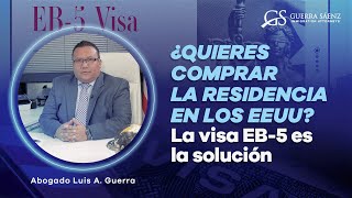 ¿Quieres comprar la residencia en los EEUU  La visa EB5 es la solución [upl. by Hennessy]