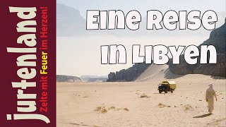 Libyen  Eine Reise in vergangenen Zeiten mit dem Robur  Jurtenland [upl. by Naed992]