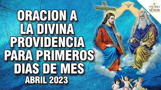 Oracion a la Divina Providencia Para Iniciar el mes de Abril 2023  Palabra Del Señor ✝ [upl. by Stoeber884]