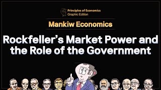 Mankiw Economics Rockfeller’s Market Power and the Role of the Government [upl. by Landy]