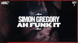 Simon Gregory  Ah Funk It Extended Mix [upl. by Crescin]