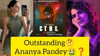 CTRL🔥Ananya Pandey movie Review by Samantha Ruth Prabhu 😳 [upl. by Lebasi483]