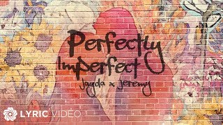 Perfectly Imperfect  Jayda x Jeremy Lyrics [upl. by Willman]