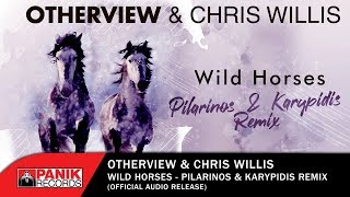 Otherview amp Chris Willis  Wild Horses Pilarinos amp Karypidis Remix  Official Audio Release [upl. by Ardiekal]